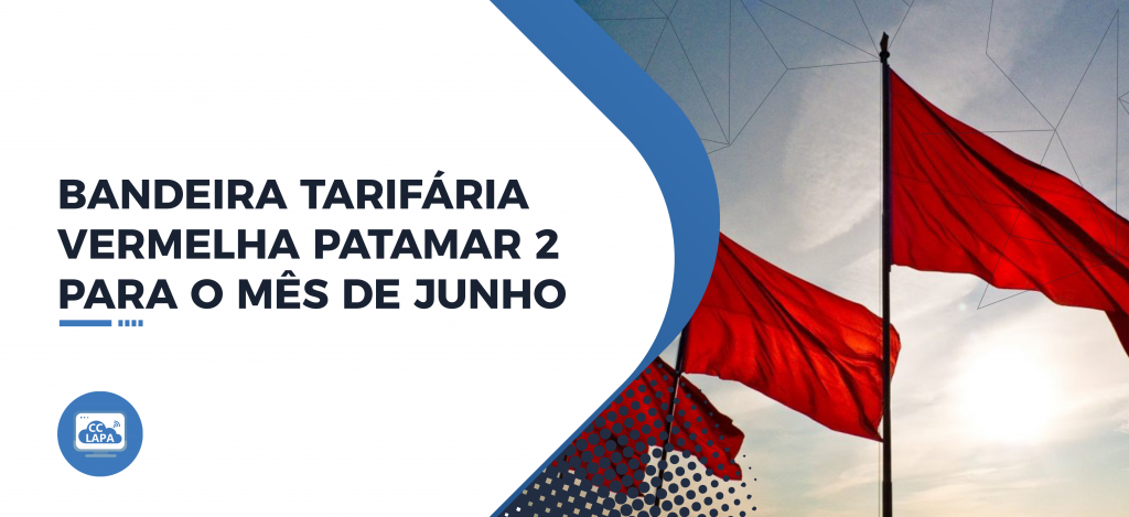 BANDEIRA TARIFÁRIA Vermelha patamar 2 para o mês de junho